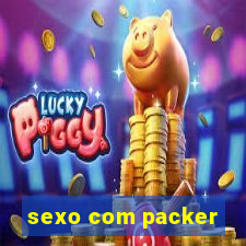 sexo com packer